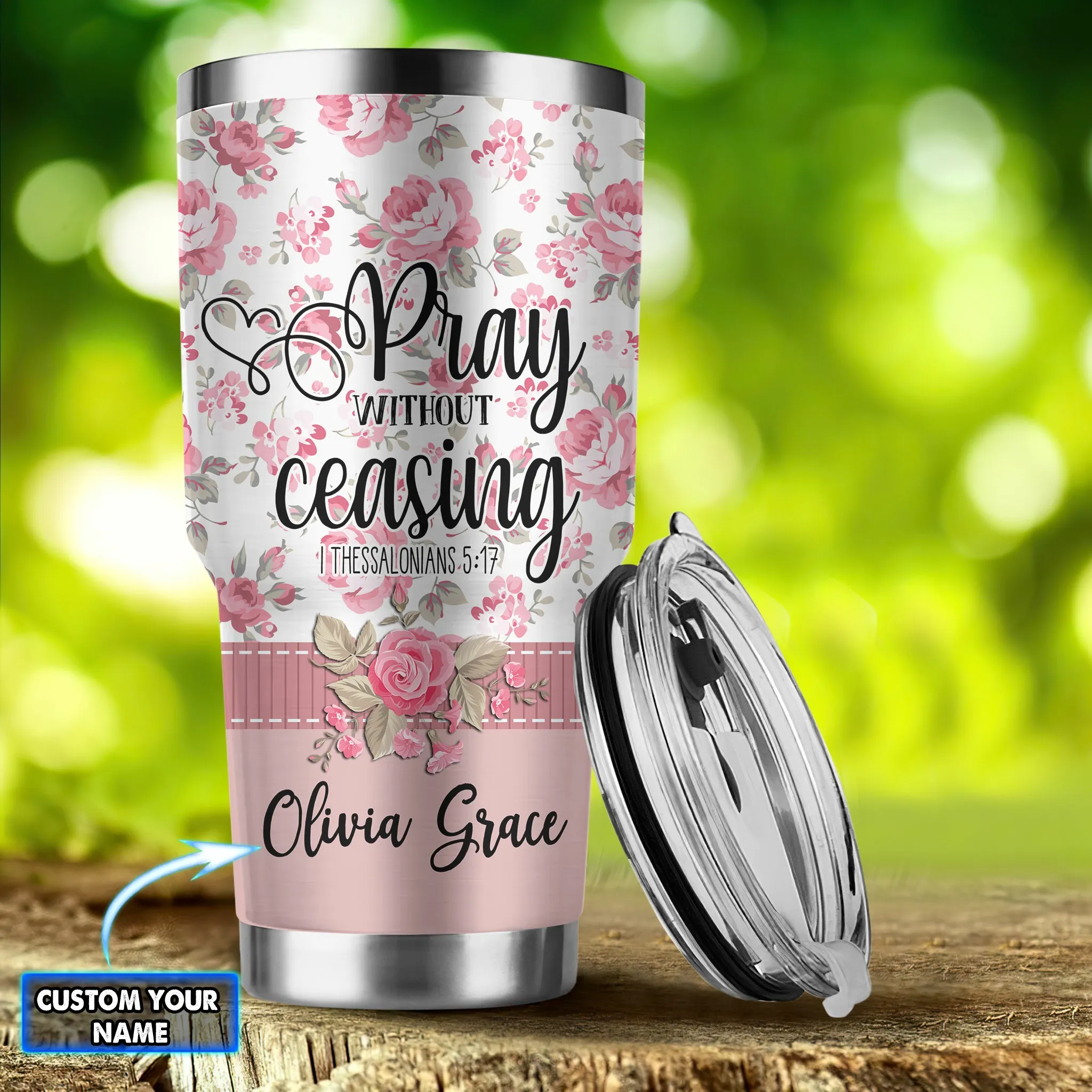 Pray Without Ceasing I Thessaloneians - Custom 3D Tumbler - Nsd99