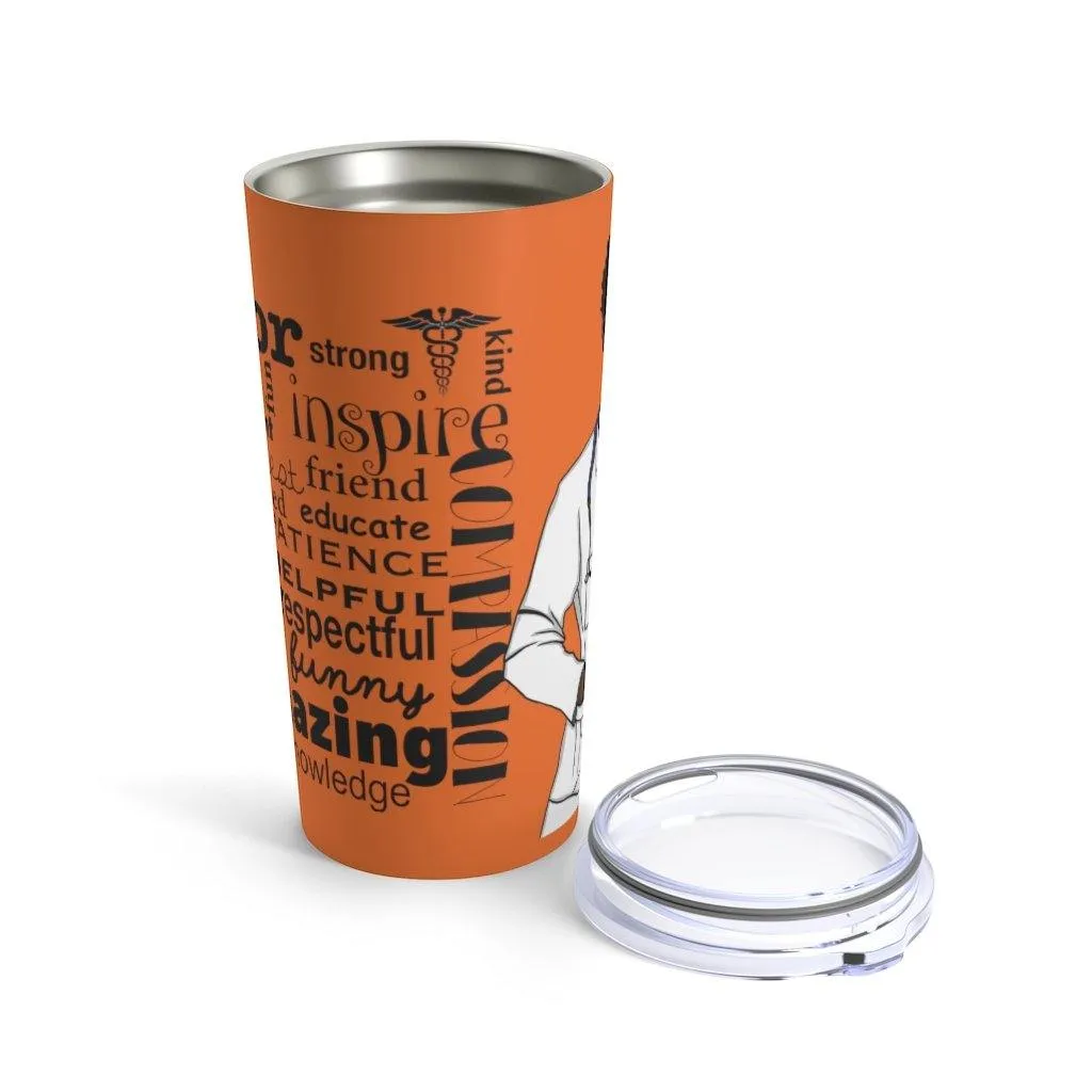 "Doctor" Tumbler 20oz-Orange