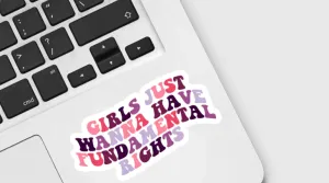 "Girls Just Wanna have Fundamental Rights" Sticker