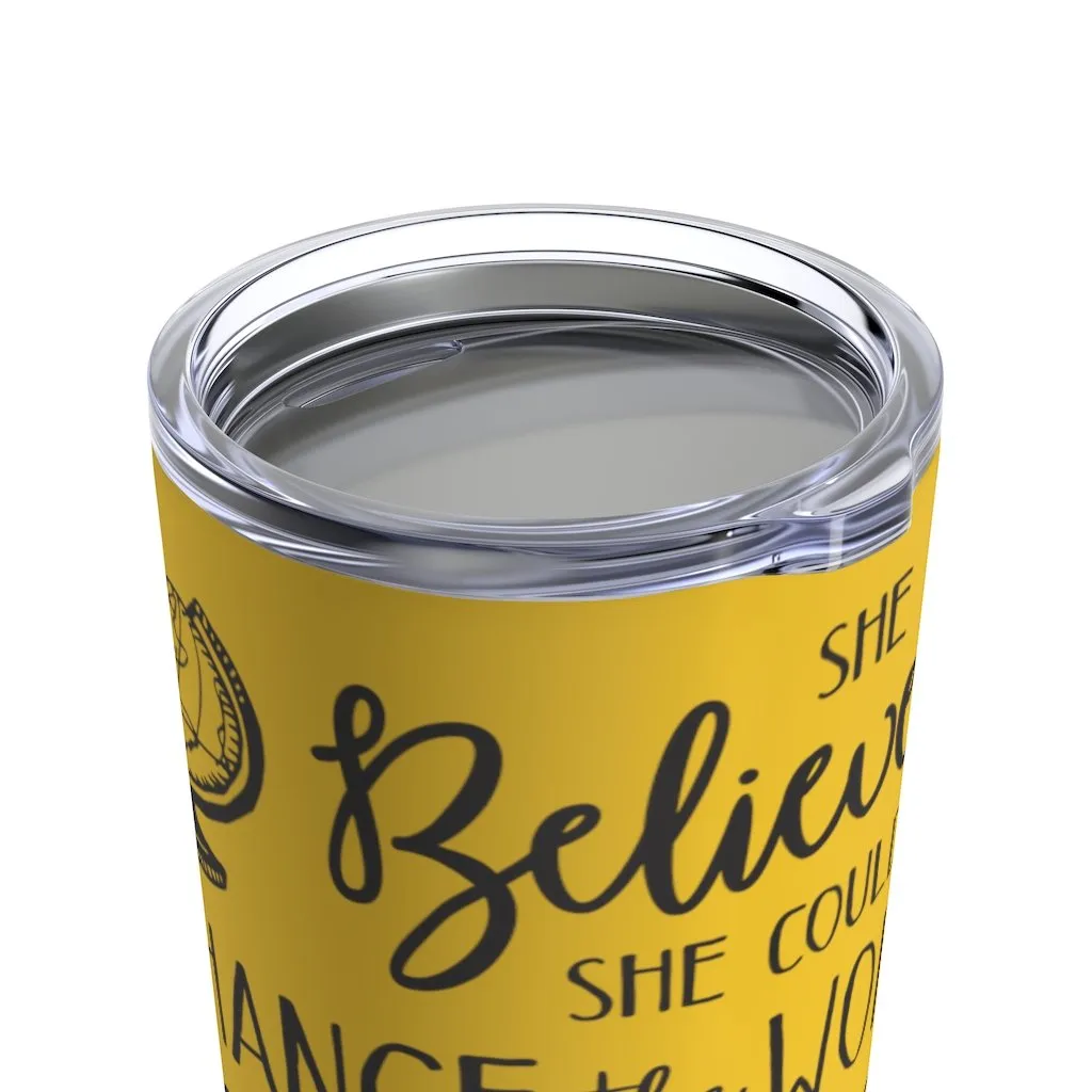 "She believed........Nurse Practitioner" Tumbler 20oz