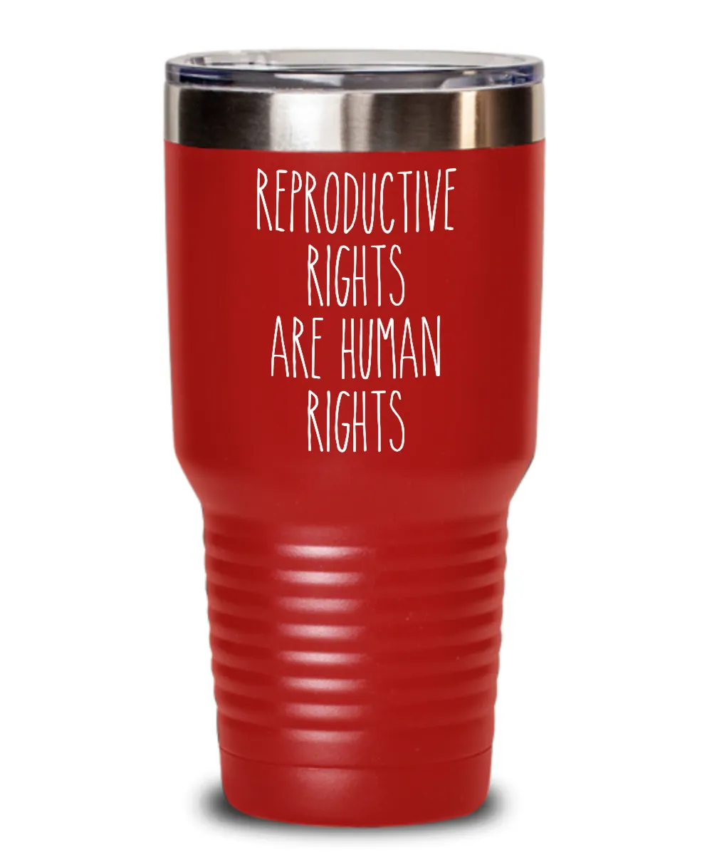 Reproductive Rights are Human Rights Insulated Drink Tumbler Travel Cup Feminist Gift