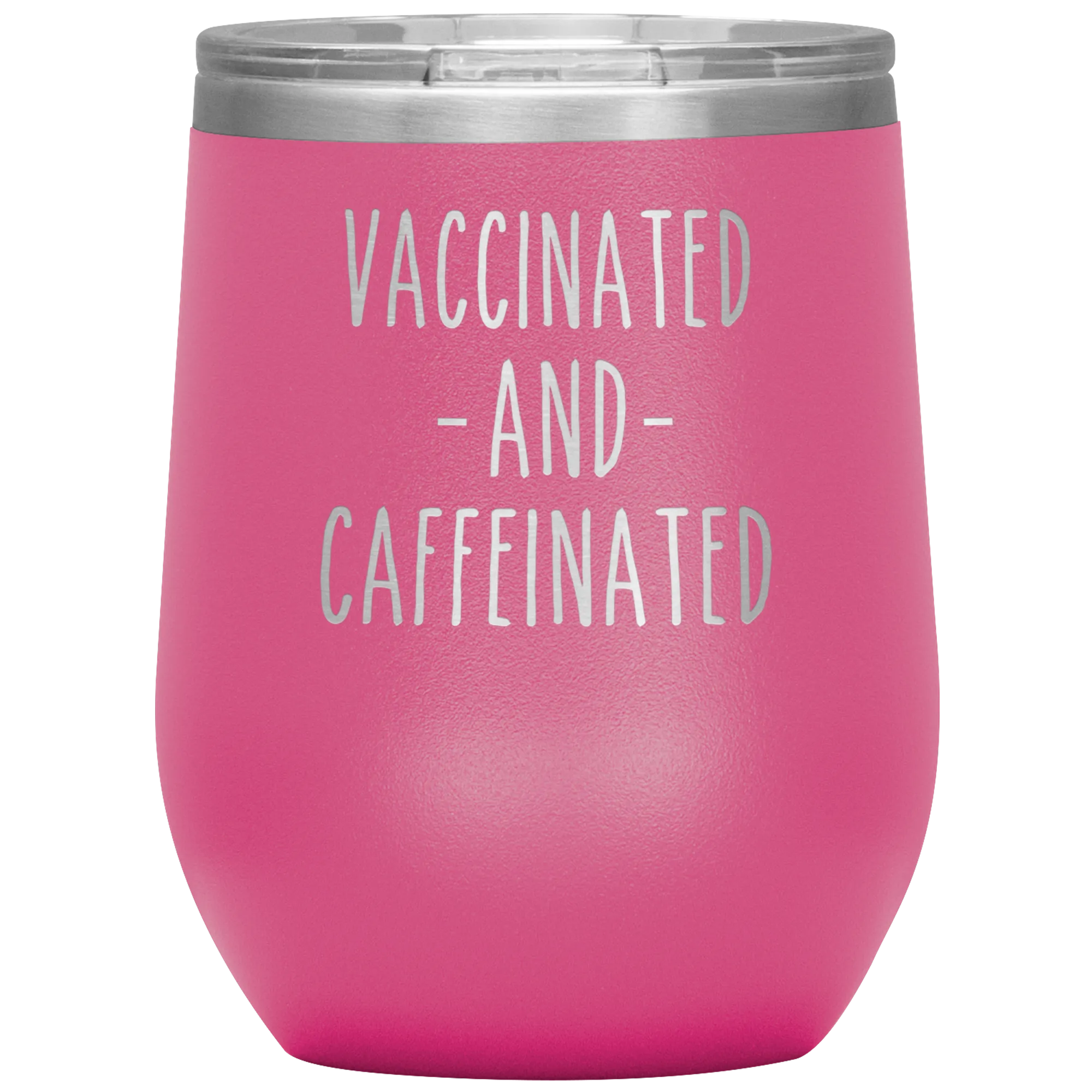 Vaccinated and Caffeinated Stemless Insulated Travel Wine Tumbler BPA Free 12oz