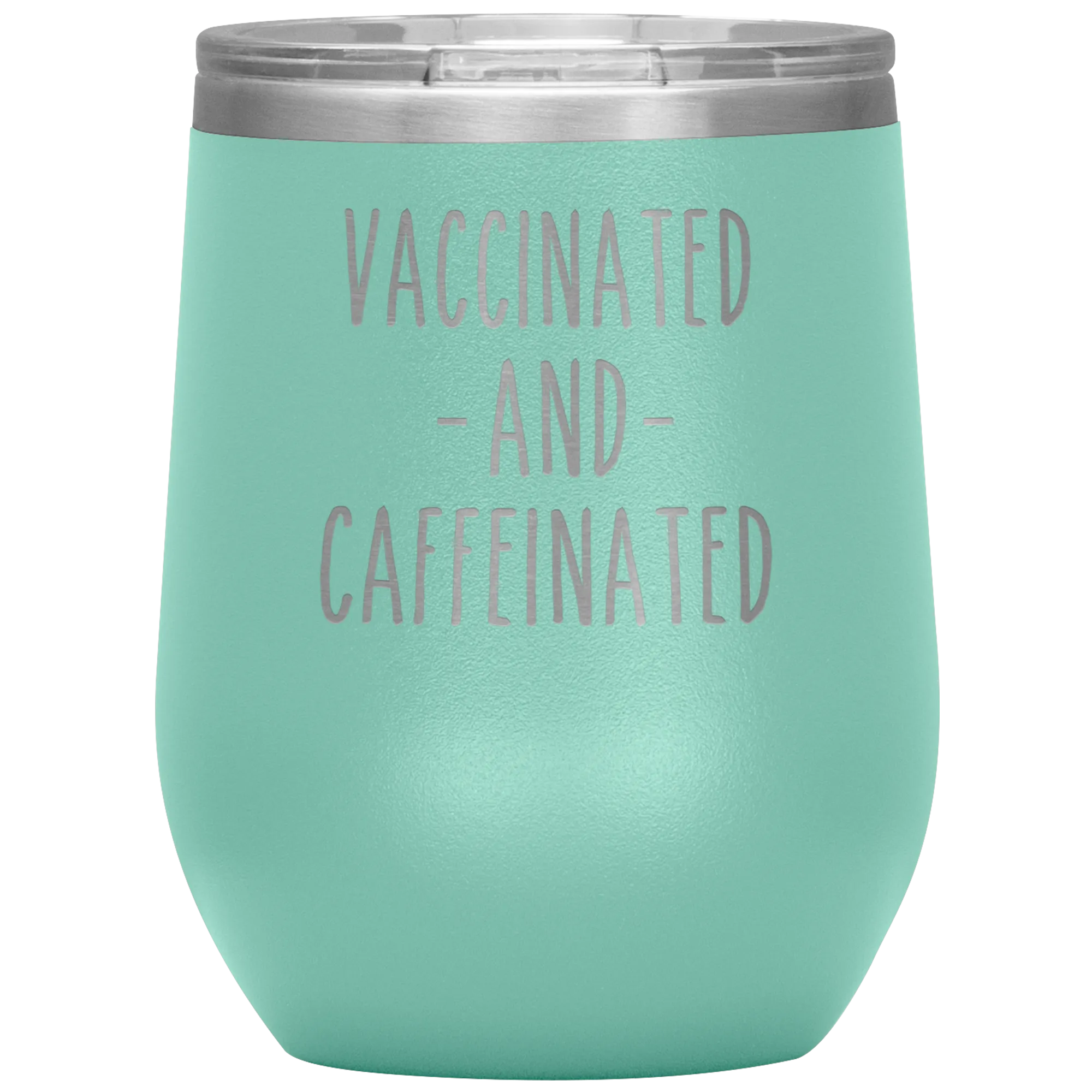 Vaccinated and Caffeinated Stemless Insulated Travel Wine Tumbler BPA Free 12oz
