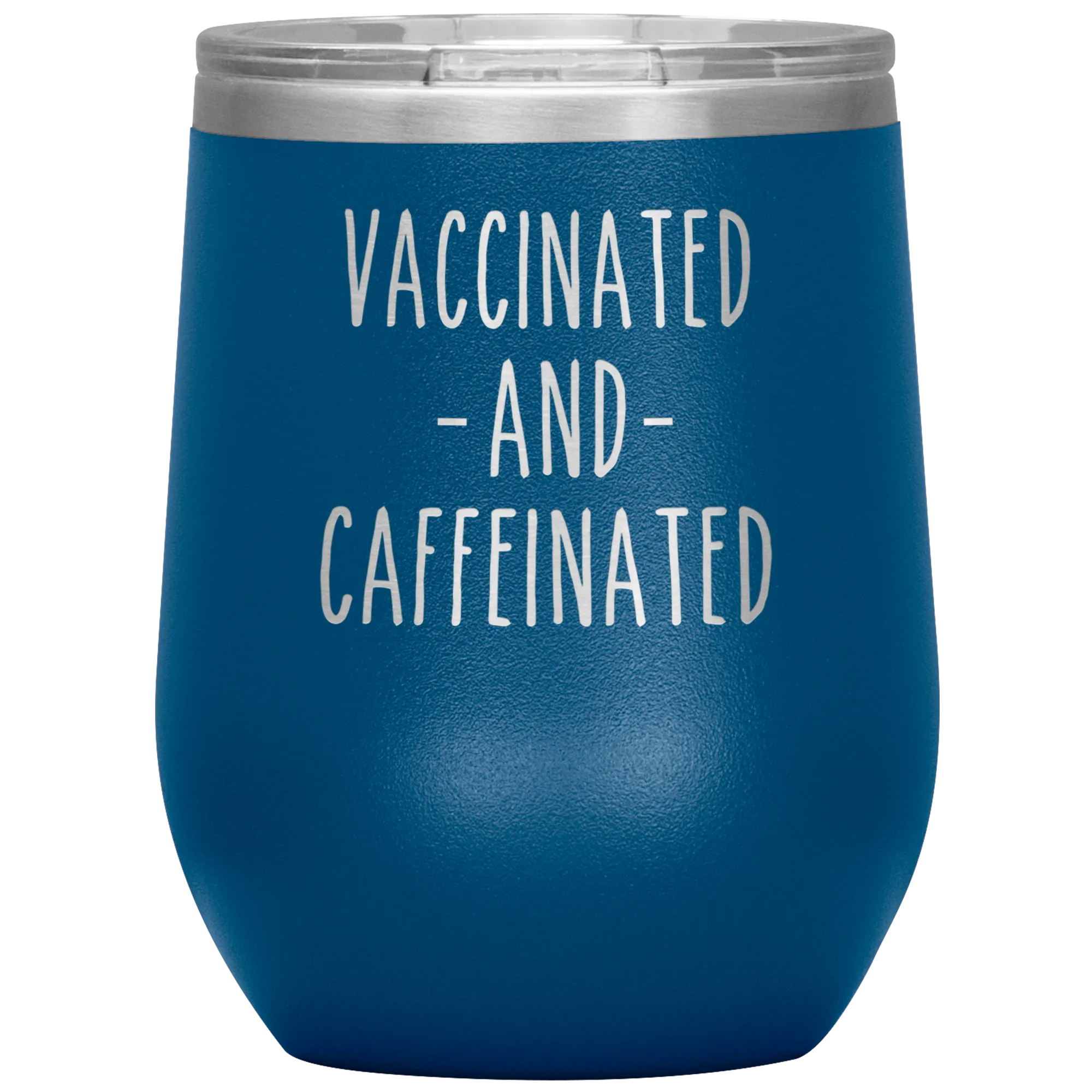 Vaccinated and Caffeinated Stemless Insulated Travel Wine Tumbler BPA Free 12oz