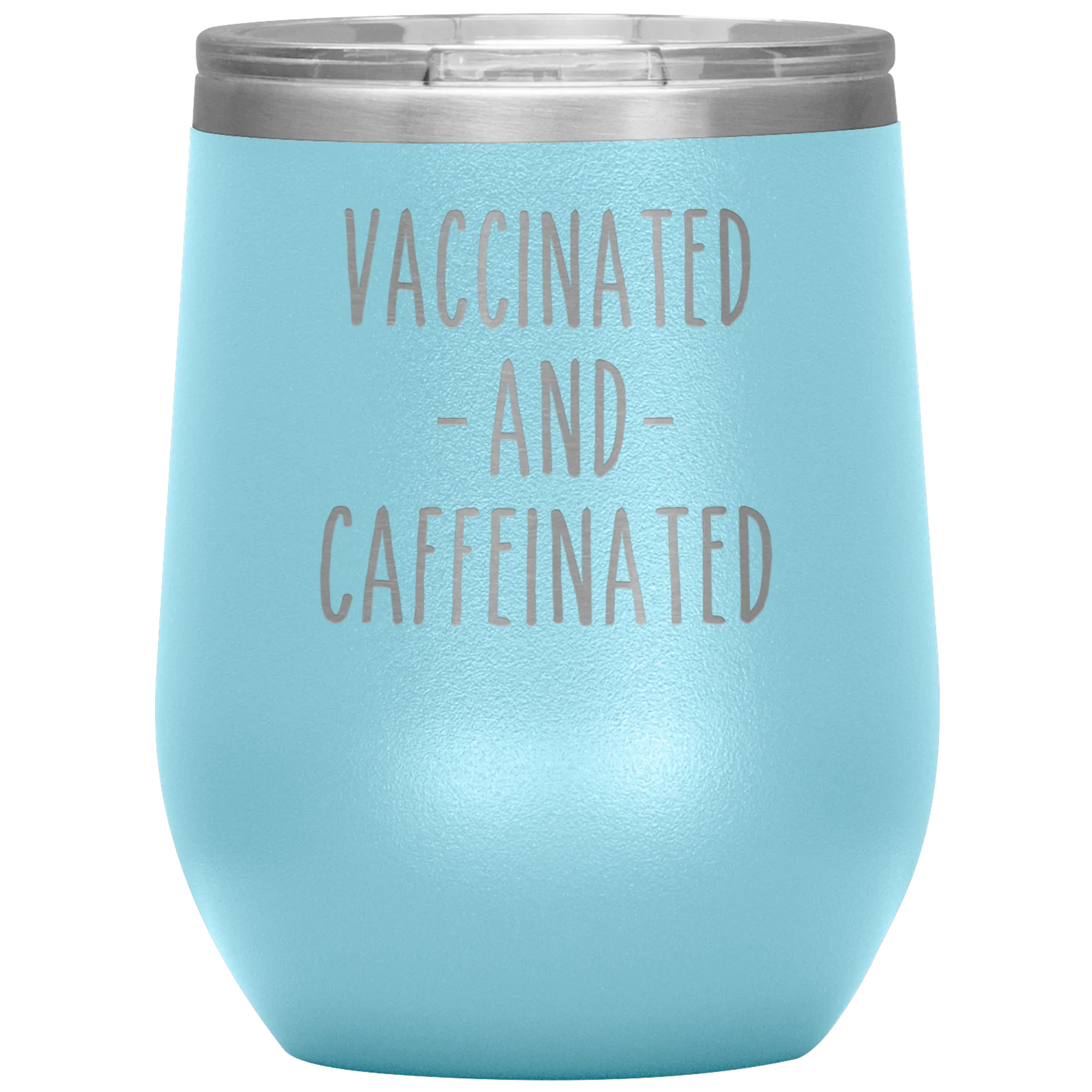 Vaccinated and Caffeinated Stemless Insulated Travel Wine Tumbler BPA Free 12oz