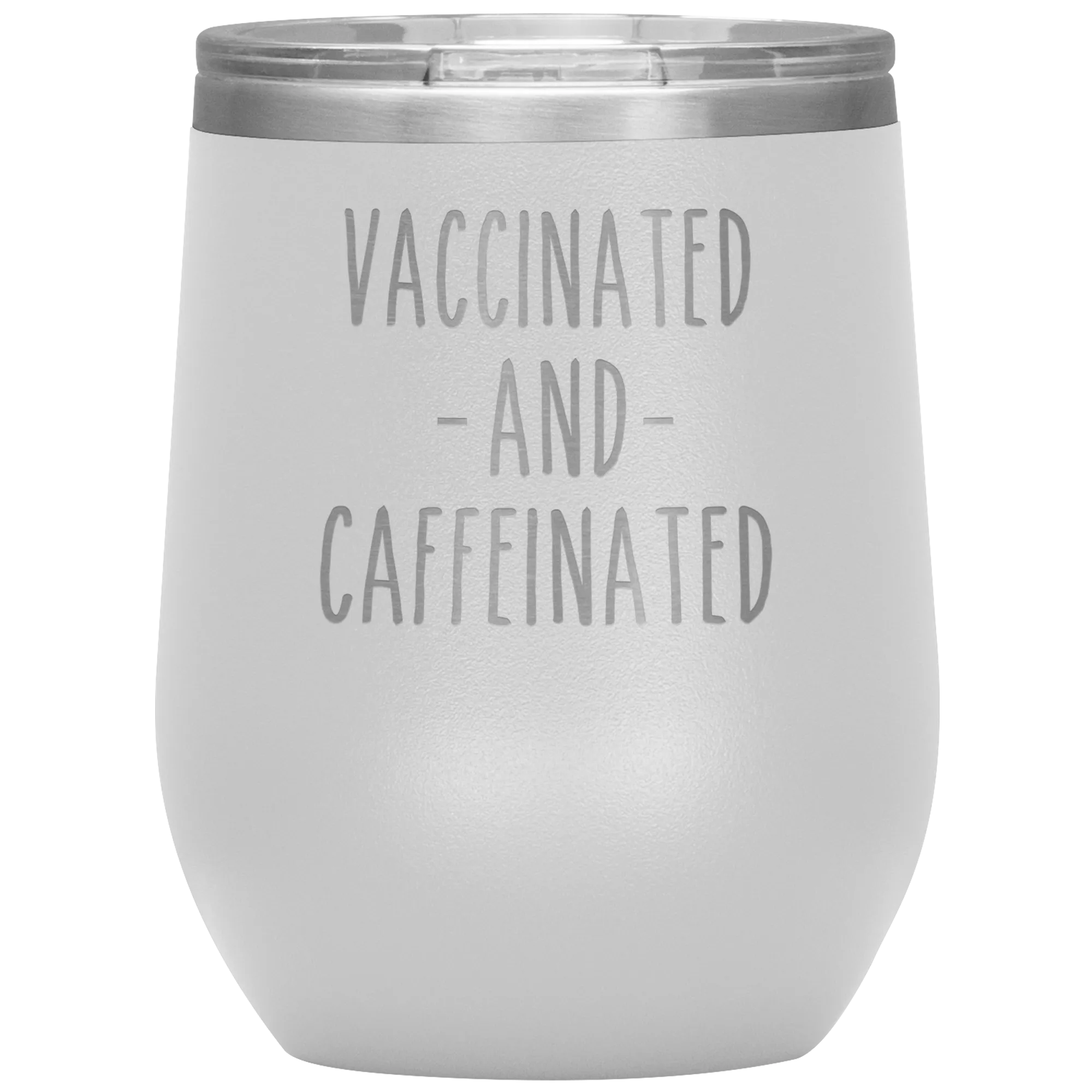Vaccinated and Caffeinated Stemless Insulated Travel Wine Tumbler BPA Free 12oz