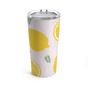 When Life Gives You Lemons - Tumbler 20oz