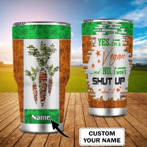 Yes, I'm A Vegan- Custom Tumbler - Loop - T2k-209