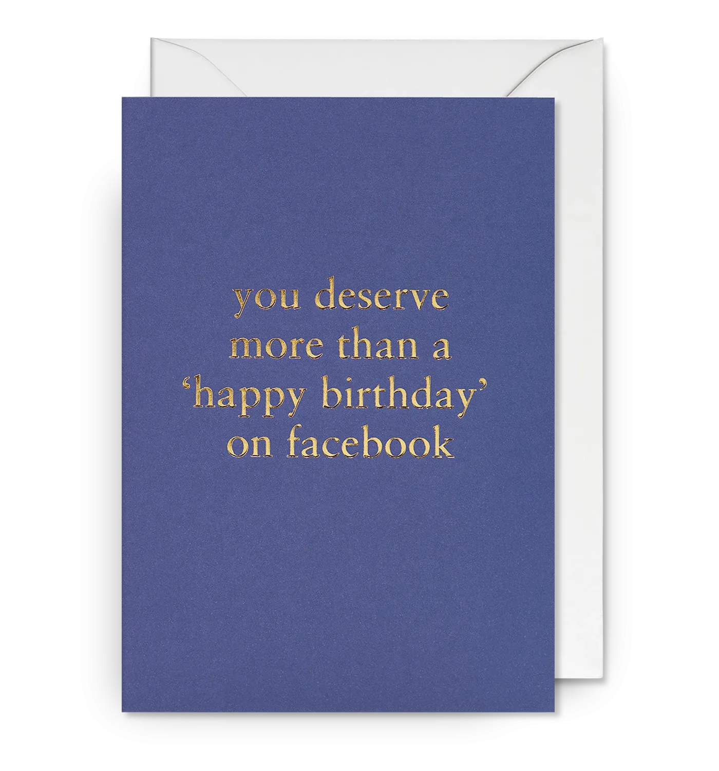 You Deserve More Than Happy Birthday on Facebook