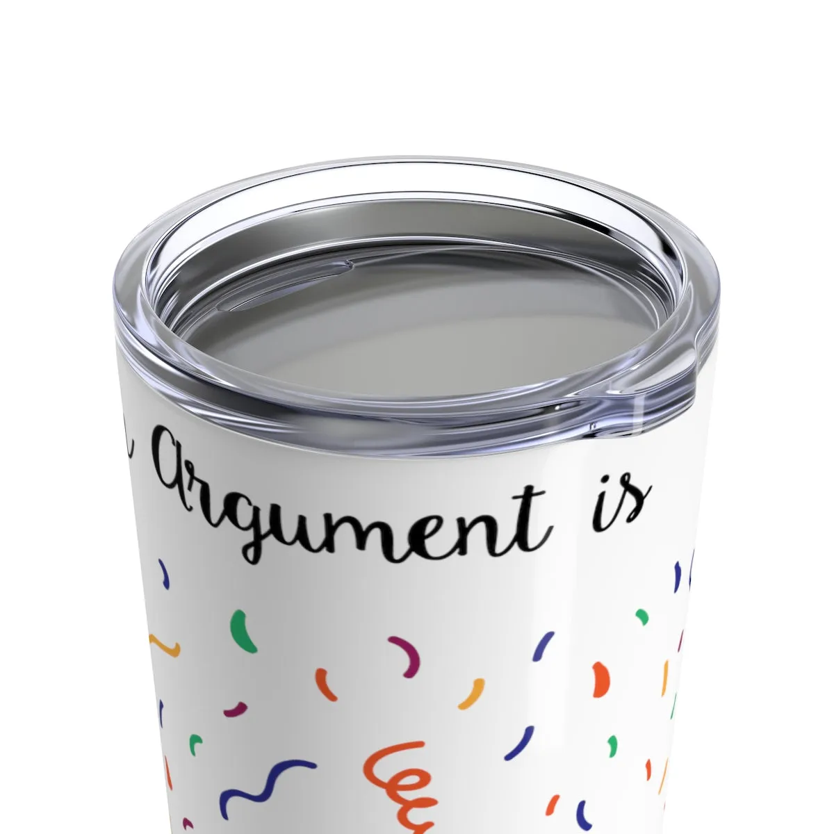 Your argument is irrelephant Tumbler 20oz